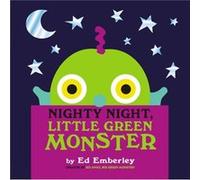 Nighty Night Little Green Monster by Ed Emberley Ed Emberley (Auteur)