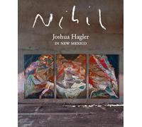 Nihil: Joshua Hagler in New Mexico