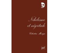 Nihilisme et négritude Les arts de vivre en Afrique - Célestin Monga - Puf - broché - Etude