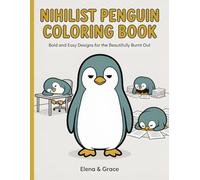 Nihilist Penguin Coloring Book: 30 Bold and Easy Designs for the Beautifully Burnt Out