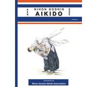 Nihon Goshin Aikido: The Art and Science of Self Defense