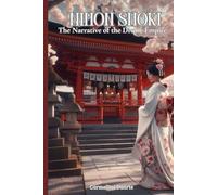 Nihon Shoki: The Narrative of the Divine Empire