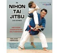 Nihon tai jitsu : Méthode de self défense Roland Hernaez (Auteur)