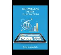 NIIF PARA LAS PYMES EN TU BOLSILLO: RESUMEN DE LAS NIIF PARA LAS PYMES