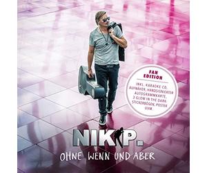 Nik P. - Ohne Wenn und Aber-Limitierte Fan Edition