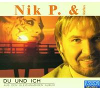 Nik P.& Reflex - du und Ich [Import]