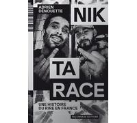 Nik ta race: Une histoire du rire en France