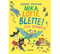 Nika, Lotte, Blette ! C'est reparti ! ! - Thomas Wellmann - Sarbacane - cartonné - Bande dessinée jeunesse