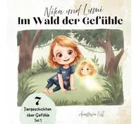 Nika und Lumi Im Wald der Gefühle: Freude & kleine Sorgen