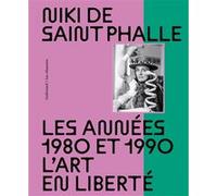 Niki de Saint Phalle Collectif (Auteur), Annabelle Ténèze (Editeur du volume), Lucia Pesapane (Editeur du volume)