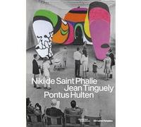 Niki de Saint Phalle, Jean Tinguely, Ponthus Hultén Catalogue de l'exposition Collectif (Auteur)