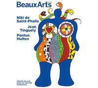 Niki de Saint Phalle, Jean Tinguely, Pontus Hultén: au Grand Palais