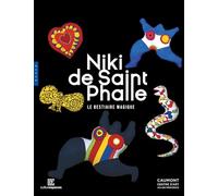 Niki de Saint Phalle Le bestiaire magique (catalogue officiel d'exposition)