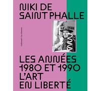 Niki de Saint Phalle Les années 1980 et 1990. L'art en liberté - Collectif - Gallimard - relié - Beau livre