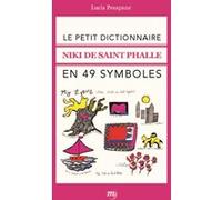 Collectif – Le Petit Dictionnaire Niki de Saint Phalle – En 49 symboles – Broché