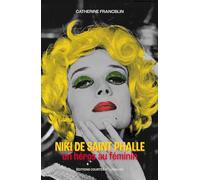 Niki de Saint Phalle, un héros au féminin