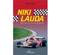 Niki Lauda Naissance d'une légende - Benoît Casaert - L'harmattan - broché - Essai