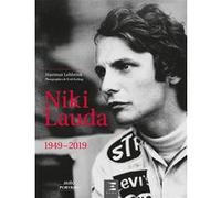 Niki Lauda - tel qu'ils l'ont vu, 1949-2019