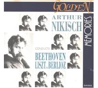 Nikisch - Conducts Beethoven Liszt & Berlioz