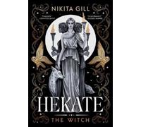 Nikita Gill Hekate (Deluxe Limited Edition) (Relié) Goddesses of the Underworld