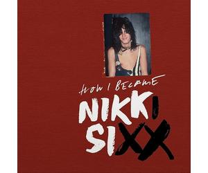 Nikki Sixx - The First 21 (Spoken Word Version)