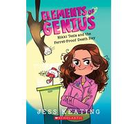 Nikki Tesla and the Ferret-Proof Death Ray (Elements of Genius #1) (Volume 1)