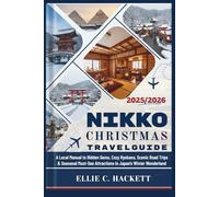 Nikko Christmas Travel Guide 2025/2026: A Local Manual to Hidden Gems, Cozy Ryokans, Scenic Road Trips & Seasonal Must-See Attractions in Japan's Winter Wonderland