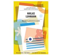 Niklas Luhmann Une théorie générale de la société - Eva Debray - De La Sorbonne Editions - broché - Etude