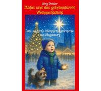 Niklas und das geheimnisvolle Weihnachtslicht: Eine magische Weihnachtsgeschichte aus Magdeburg