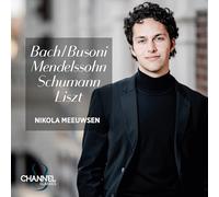 Nikola Meeuwsen : Bach/Busoni, Mendelssohn, Schumann, Liszt
