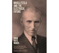 Nikola Tesla and the Electrical Future