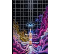 NIKOLA TESLA: El Éter y el Ojo del Control Global: El Prometheus Eléctrico y la Geometría de la Supresión