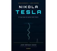 NIKOLA TESLA: El rayo que no quiso tocar tierra