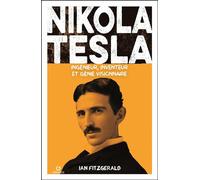 Nikola Tesla Ingénieur, inventeur et génie visionnaire - Ian Fitzgerald - Gremese - broché - Biographie