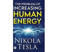 Nikola Tesla The Problem of Increasing Human Energy (Relié)