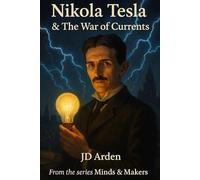 Nikola Tesla: The War of Currents