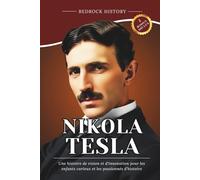 Nikola Tesla: Une histoire de vision et d'innovation pour les enfants curieux et les passionnés d'histoire