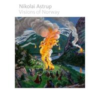 Nikolai Astrup: Visions of Norway