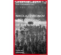 Nikolai Evreïnov - The Storming Of The Winter Palace