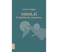 Nikolaï Le bolchevik amoureux - Gérard Guégan - Vagabonde - broché - Roman