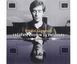 Nikolai Lugansky - Chopin:24 Preludes