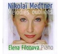 Nikolaï Medtner: Mélodies Oubliées