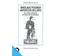 Nikolaus Pevsner, arpenteur des arts: Des origines allemandes de l'histoire de l'art britannique