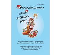 Nikolausstiefel - Saint Nicholas Boots: Mal- und Spielespaß mit 2 bis 6 Spielern zum Nikolaustag und in der Weihnachtszeit - Coloring and gaming fun ... at Saint Nicholas Day and the Christmas time