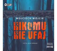 Nikomu nie ufaj - Wojciech Wójcik (Hörbuch auf Polnisch)