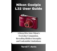 Nikon Coolpix L32 User Guide: A Deep Dive into Nikon's Everyday Companion, Revealing Hidden Strengths and Undeniable Limitations