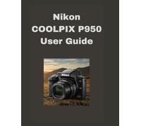 Nikon COOLPIX P950 User Guide