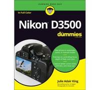 Nikon D3500 For Dummies by King & Julie Adair Indianapolis & Indiana Unknown (Auteur)