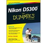 Nikon D5300 For Dummies by King & Julie Adair Indianapolis & Indiana Inconnu (Auteur)