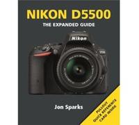 Nikon D5500 by J Sparks Jon Sparks, (Auteur)